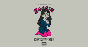 Rich The Kid - Beggin