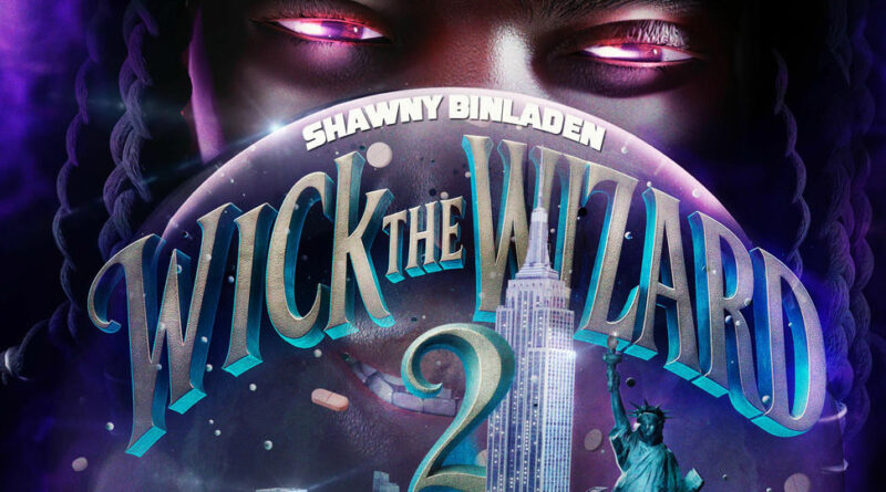 Shawny Binladen - WICK THE WIZARD 2