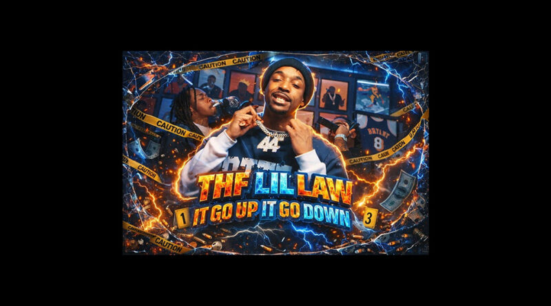 THF Lil Law - IT GO UP IT GO DOWN