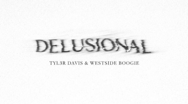 TYL3R DAVIS - Delusional