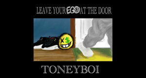 Toney Boi - Leave Your Ego At The Door