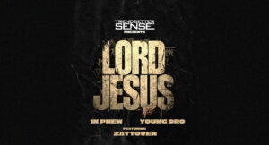 Trendsetter Sense, 1k Phew & Young Dro - LORD JESUS