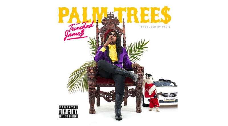 Trinidad James - Palm Trees