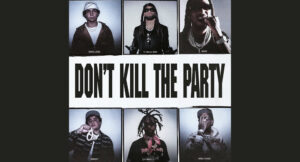 Ty Dolla $ign & Disco Lines - DON'T KILL THE PARTY Feat Shoreline Mafia, Quavo & Juicy J