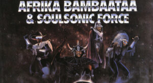 Afrika Bambaataa & The Soulsonic Force – Planet Rock: The Album