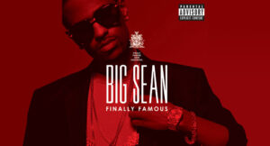 Big Sean - Finally Famous