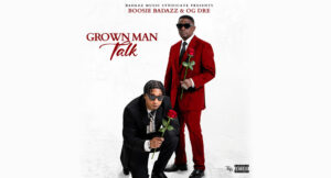 Boosie Badazz & OG Dre - Grown Man Talk