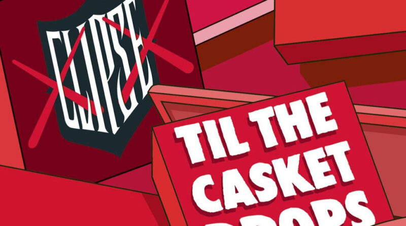 Clipse - Til The Casket Drops