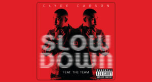 Clyde Carson - Slow Down