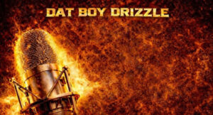 Dat Boy Drizzle - The Feature