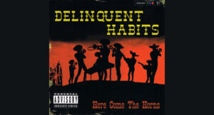 Delinquent Habits - Here Come The Horns