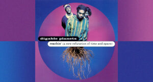 Digable Planets - Reachin' (A New Refutation of Time and Space)