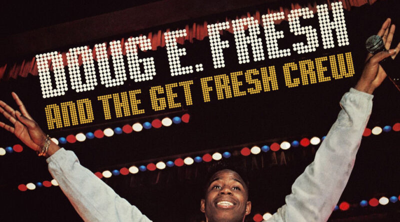 Doug E Fresh - The World’s Greatest Entertainer