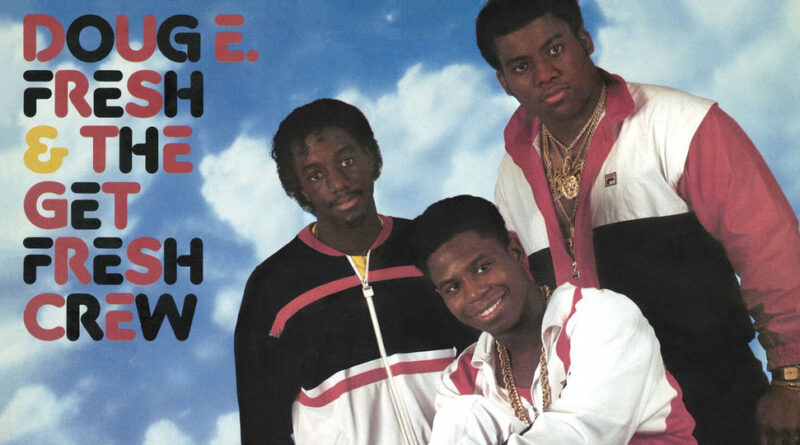 Doug E. Fresh & The Get Fresh Crew - Oh My God!