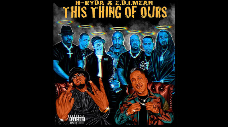 H-Ryda & E.D.I Mean - THIS THING OF OURS