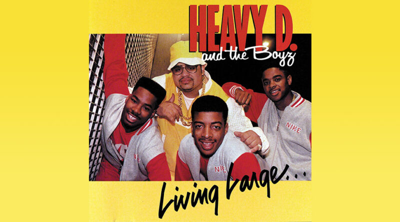 Heavy D & The Boyz - Livin’ Large