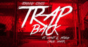 Johnny Cinco - Trap Back