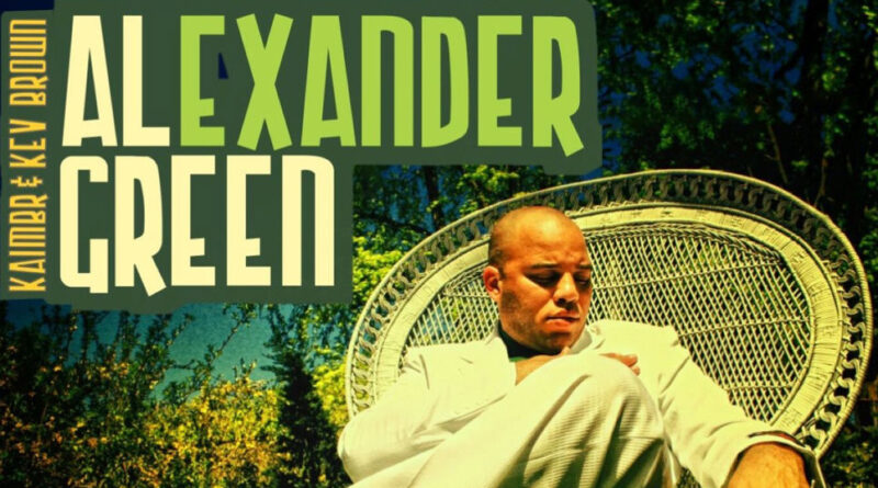 Kaimbr & Kev Brown - The Alexander Green Project
