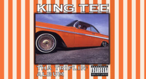King Tee - Tha Triflin’ Album