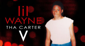 Lil Wayne - Tha Carter V