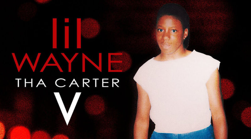 Lil Wayne - Tha Carter V