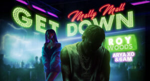 Mally Mall, Arya XO, 6AM & Roy Woods - Get Down