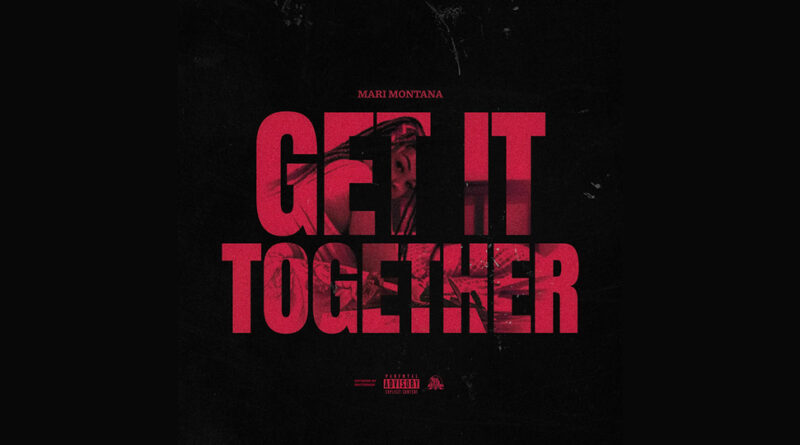 Mari Montana - Get It Together