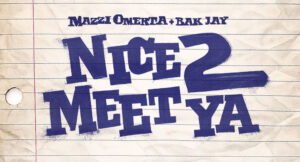 MazziOmerta - Nice 2 Meet Ya