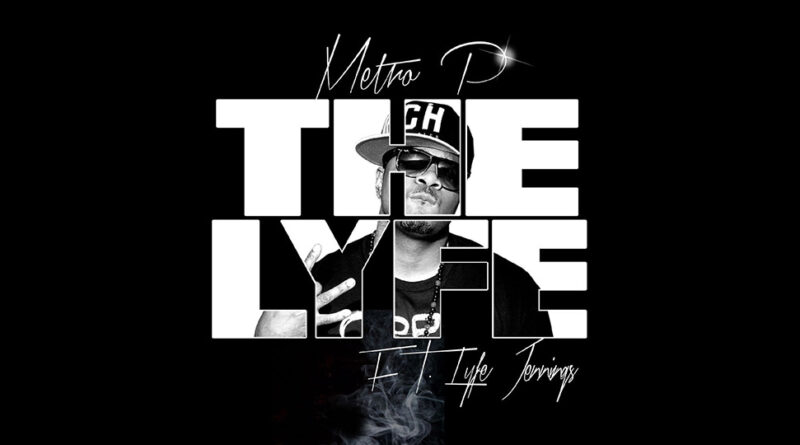 Metro P - The Lyfe