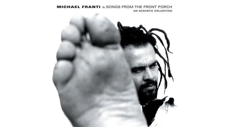 Michael Franti - Songs From The Front Porch