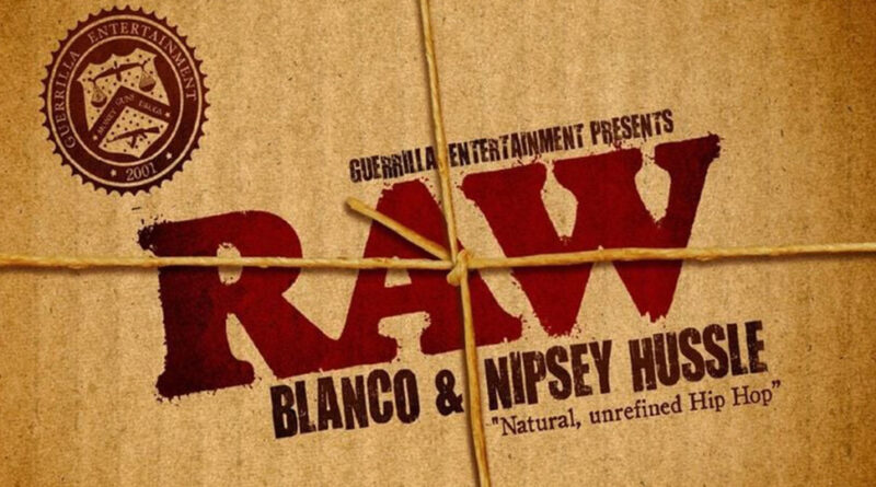 Blanco & Nipsey Hussle - Raw
