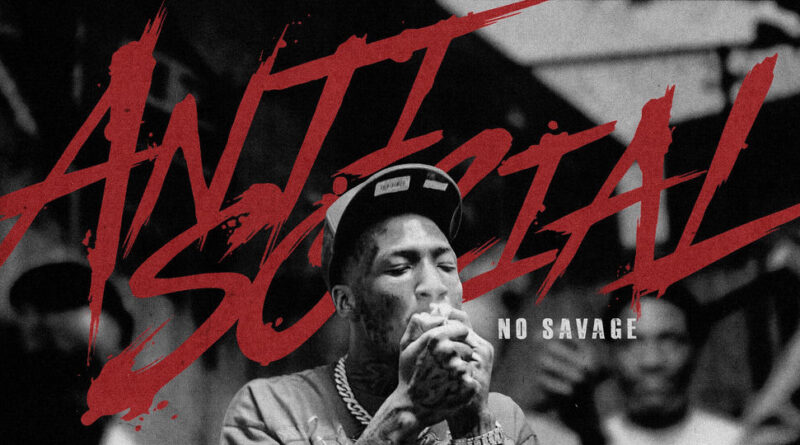 No Savage - Anti Social