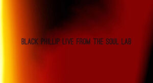 OC from NC - BLACK PHILLIP LIVE FROM THE SOUL LAB