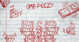OMB Peezy - BETTER AND BETTER