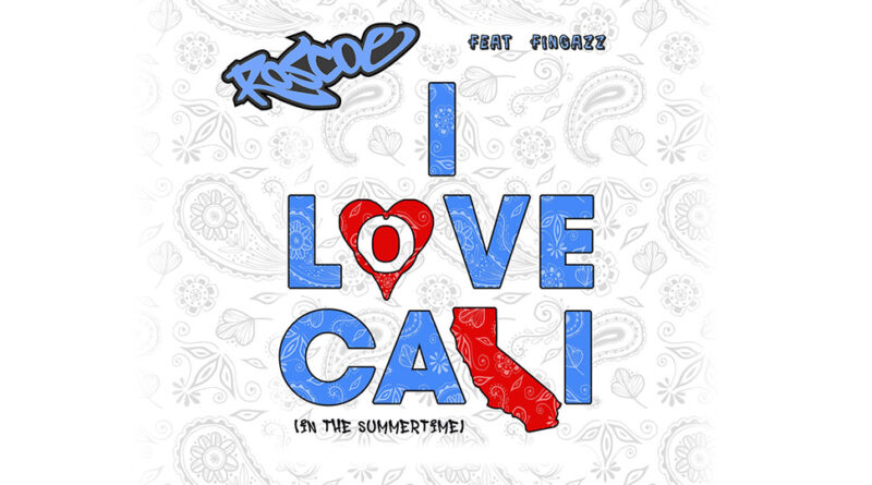 Roscoe - I Love Cali [In the Summertime]