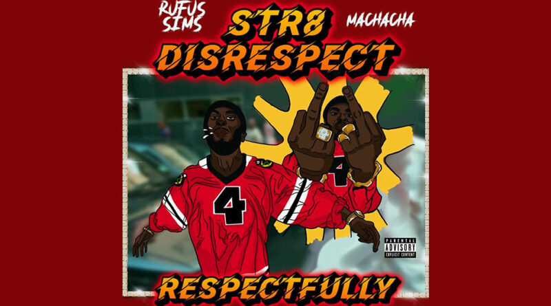 Rufus Sims & Machacha - Str8 Disrespect....Respectfully