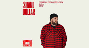 Shane Dollar - From the Producer's Desk