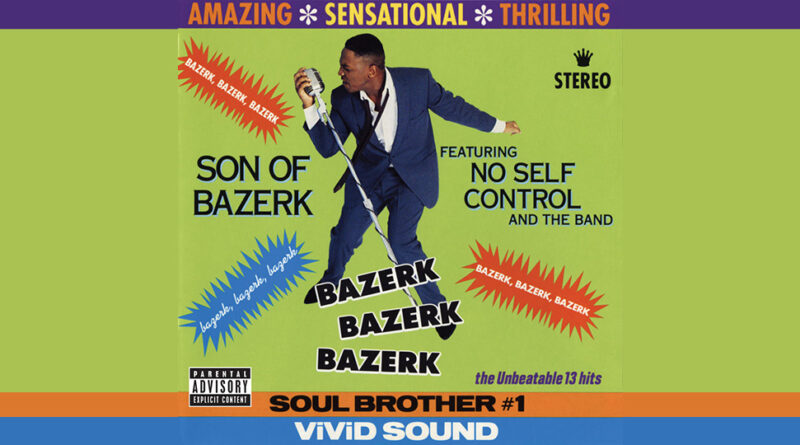 Son of Bazerk - Bazerk Bazerk Bazerk