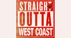 Straight Outta West Coast