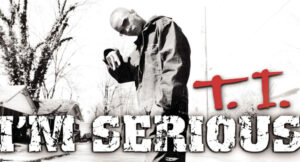T.I. - I'm Serious