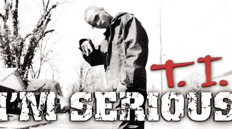T.I. - I'm Serious