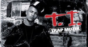 T.I. - Trap Muzik