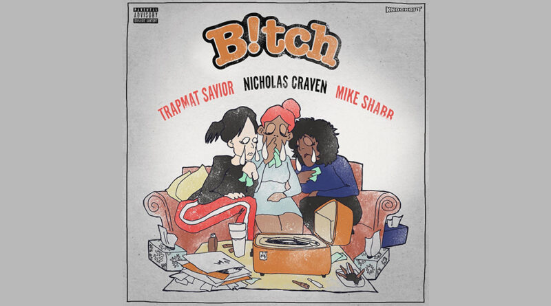TRAPMAT SAVIOR, Nicholas Craven & Mike Shabb - B!Tch