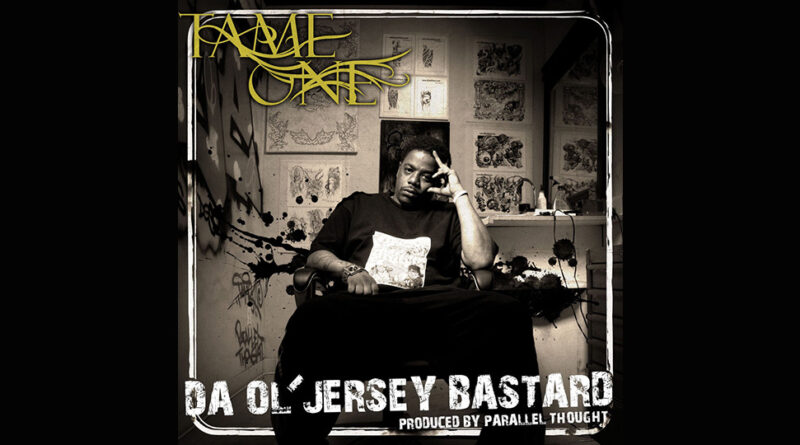 Tame One - Da Ol' Jersey Bastard