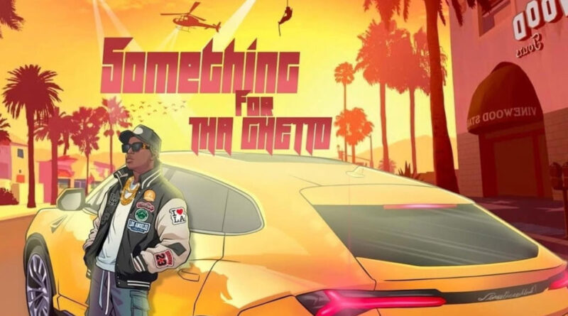 The Real Yung La - Something For Tha Ghetto