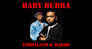 Timbaland & Magoo - Baby Bubba