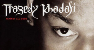 Tragedy Khadafi - Against All Odds