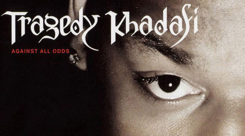 Tragedy Khadafi - Against All Odds