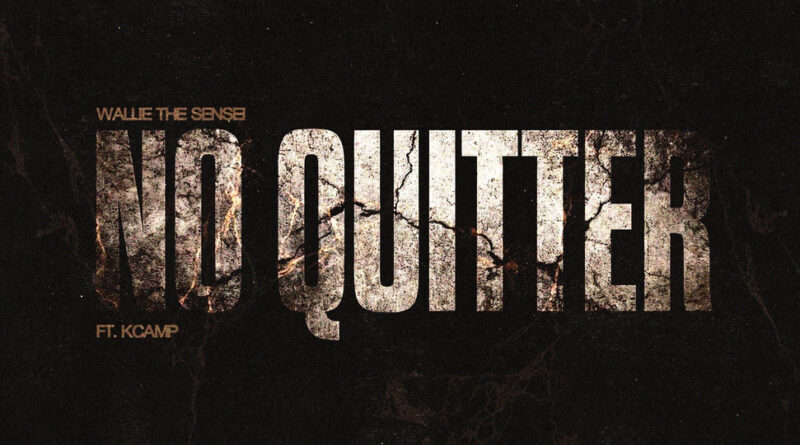 Wallie the Sensei - No Quitter