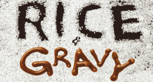 Warhol.SS - Rice & Gravy